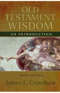 Old Testament Wisdom, Third Edition: An Introduction - James L. Crenshaw