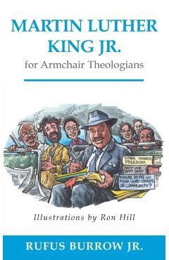 Martin Luther King Jr. for Armchair Theologians - Rufus Burrow