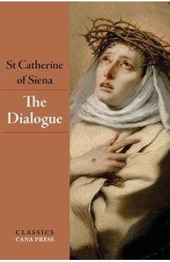 The Dialogue of St Catherine of Siena - St Catherine Of Siena