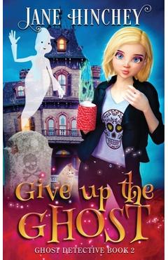 Give up the Ghost - Jane Hinchey