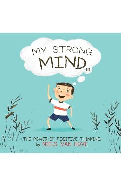 My Strong Mind II: The Power of Positive Thinking - Niels Van Hove