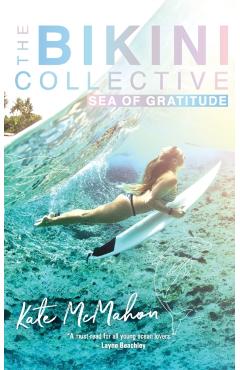 Sea of Gratitude: The Bikini Collective Book 3 - Kate Mcmahon