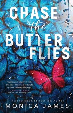 Chase the Butterflies - Monica James