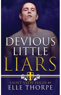 Devious Little Liars: A High School Bully Romance - Elle Thorpe
