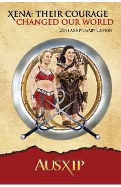 Xena: Their Courage Changed Our World - Ausxip