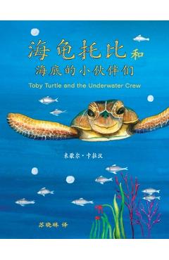 Toby Turtle and the Underwater Crew: Mandarin Edition - Michelle Callaghan