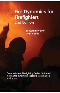 Fire Dynamics for Firefighters - Benjamin A. Walker - Imagine 1