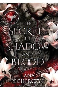 The Secrets in Shadow and Blood - Lana Pecherczyk