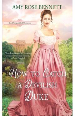 How to Catch a Devilish Duke - Amy Rose Bennett