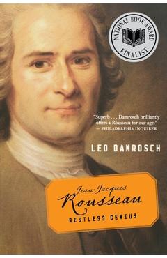 Jean-Jacques Rousseau: Restless Genius - Leo Damrosch