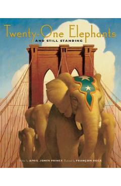 Twenty-One Elephants and Still Standing - April Jones Prince