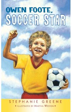 Owen Foote, Soccer Star - Martha Weston