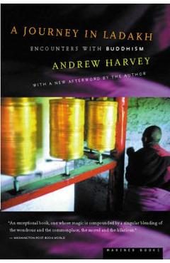A Journey in Ladakh: Encounters with Buddhism - Andrew Harvey