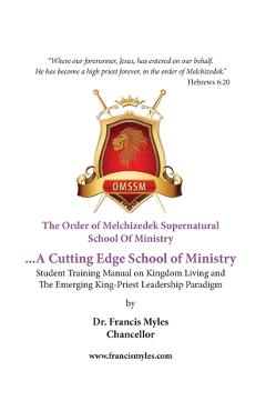 The Order of Melchizedek Supernatural School Of Ministry - Francis Myles Chancellor