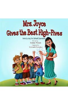 Mrs. Joyce Gives the Best High-Fives: Introducing the School Counselor - Somnath Chatterjee