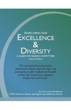 Searching for Excellence & Diversity: A Guide for Search Committees -- National Edition - Eve Fine