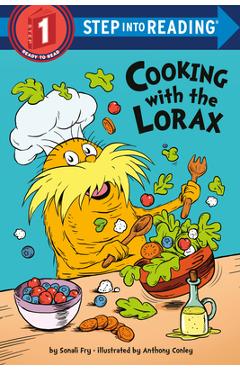 Cooking with the Lorax (Dr. Seuss) - Sonali Fry