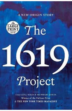 The 1619 Project: A New Origin Story - Nikole Hannah-jones