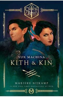 Critical Role: Vox Machina--Kith & Kin - Marieke Nijkamp