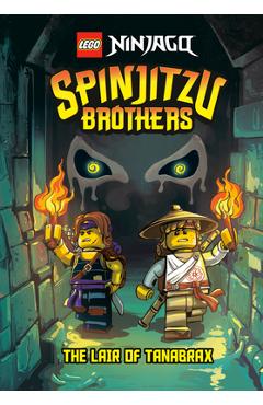 Spinjitzu brothers #2: the lair of tanabrax (lego ninjago) - tracey west