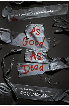 As Good as Dead: The Finale to a Good Girl\'s Guide to Murder - Holly Jackson