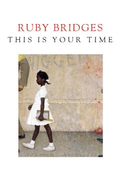 This Is Your Time - Ruby Bridges