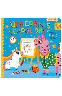 Unicorn\'s School Day: Turn the Wheels for Some Silly Fun! - Lucy Golden