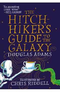 The Hitchhiker's Guide to the Galaxy: The Illustrated Edition - Douglas Adams