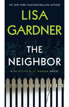 The Neighbor: A Detective D. D. Warren Novel - Lisa Gardner