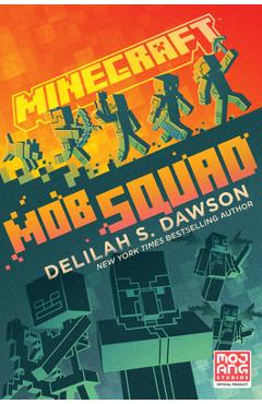 Minecraft: Mob Squad - Delilah S. Dawson