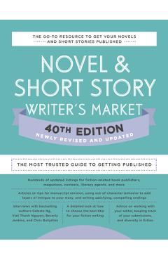 Novel & Short Story Writer\'s Market 40th Edition: The Most Trusted Guide to Getting Published - Amy Jones