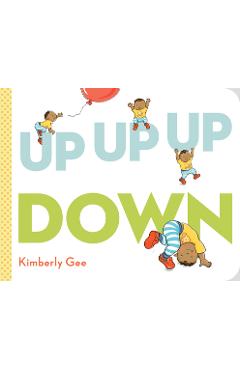 Up, Up, Up, Down! - Kimberly Gee