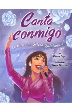 Canta Conmigo: La Historia de Selena Quintanilla - Diana L�pez