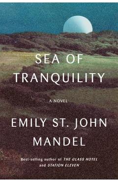 Sea of Tranquility - Emily St John Mandel