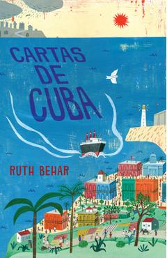 Cartas de Cuba / Letters from Cuba - Ruth Behar