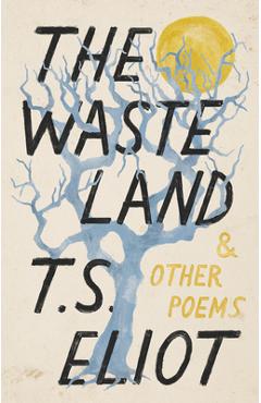 The Waste Land and Other Poems - T. S. Eliot