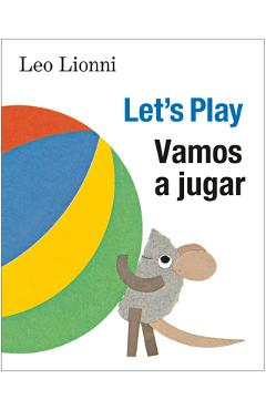 Vamos a Jugar (Let\'s Play, Spanish-English Bilingual Edition): Edici�n Biling�e Espa�ol/Ingl�s - Leo Lionni