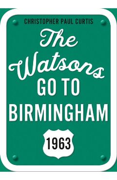 The Watsons Go to Birmingham--1963: 25th Anniversary Edition - Christopher Paul Curtis