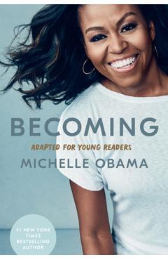 Becoming: Adapted for Young Readers - Michelle Obama