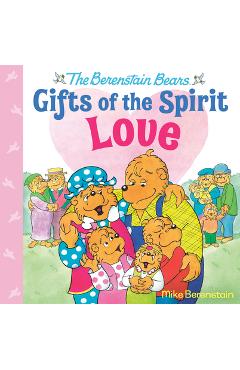 Love (Berenstain Bears Gifts of the Spirit) - Mike Berenstain