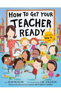 How to Get Your Teacher Ready - Jean Reagan