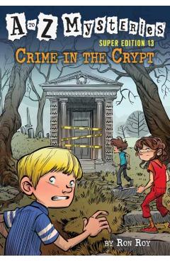 A to Z Mysteries Super Edition #13: Crime in the Crypt - Ron Roy