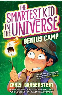 The Smartest Kid in the Universe Book 2: Genius Camp - Chris Grabenstein