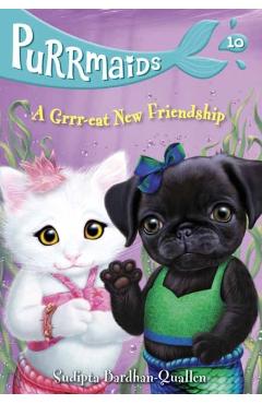 Purrmaids #10: A Grrr-Eat New Friendship - Sudipta Bardhan-quallen