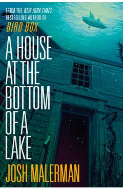 A House at the Bottom of a Lake - Josh Malerman