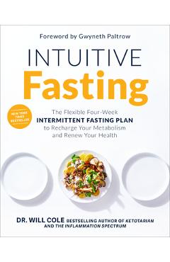 Intuitive Fasting: The Flexible Four-Week Intermittent Fasting Plan to Recharge Your Metabolism and Renew Your Health - Will Dr Cole
