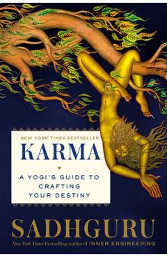 Karma: A Yogi\'s Guide to Crafting Your Destiny - Sadhguru