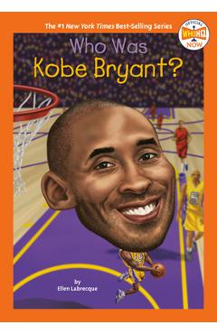 Who Was Kobe Bryant? - Ellen Labrecque