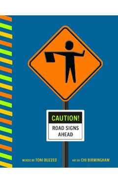 Caution! Road Signs Ahead - Toni Buzzeo