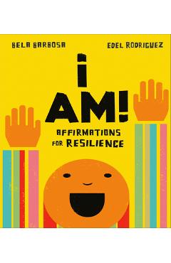 I Am!: Affirmations for Resilience - Bela Barbosa - Imagine 1